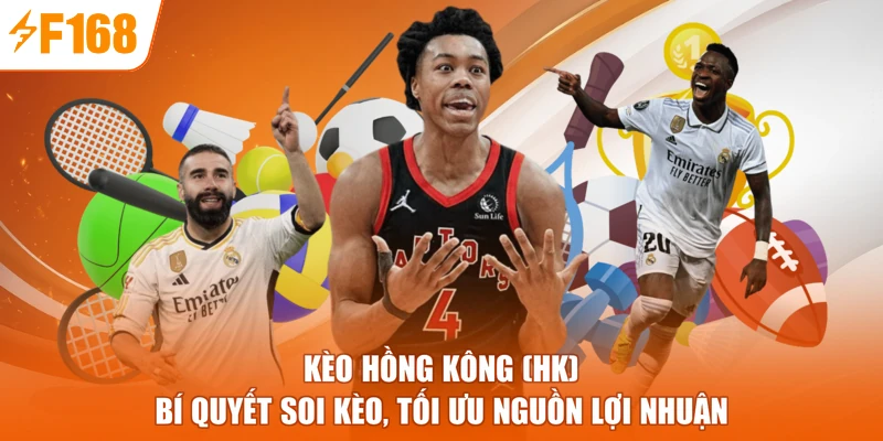 Kèo Hồng Kông (HK) - Bí Quyết Soi Kèo, Tối Ưu Nguồn Lợi Nhuận
