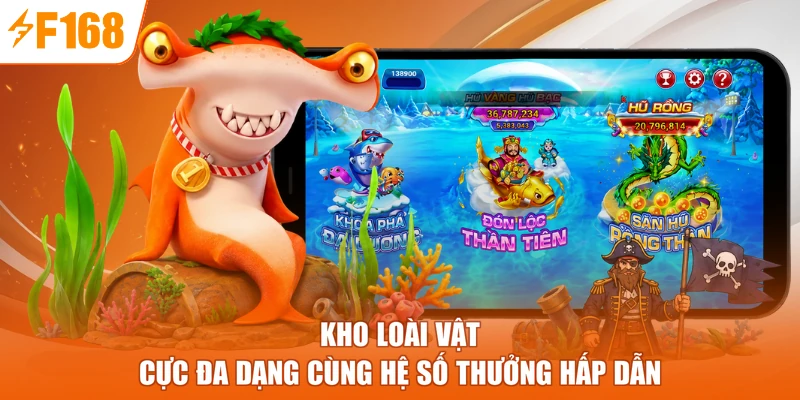 Kho loài vật cực đa dạng cùng hệ số thưởng hấp dẫn
